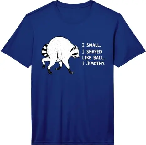 Jimothy Raccoon I Shaped Like Ball Short Spine Lustiges Geschenk-T-Shirt Y2k Trash Panda Wildlife Graphic Saying Tee HOT JIMOTHY Summer – Detail 29