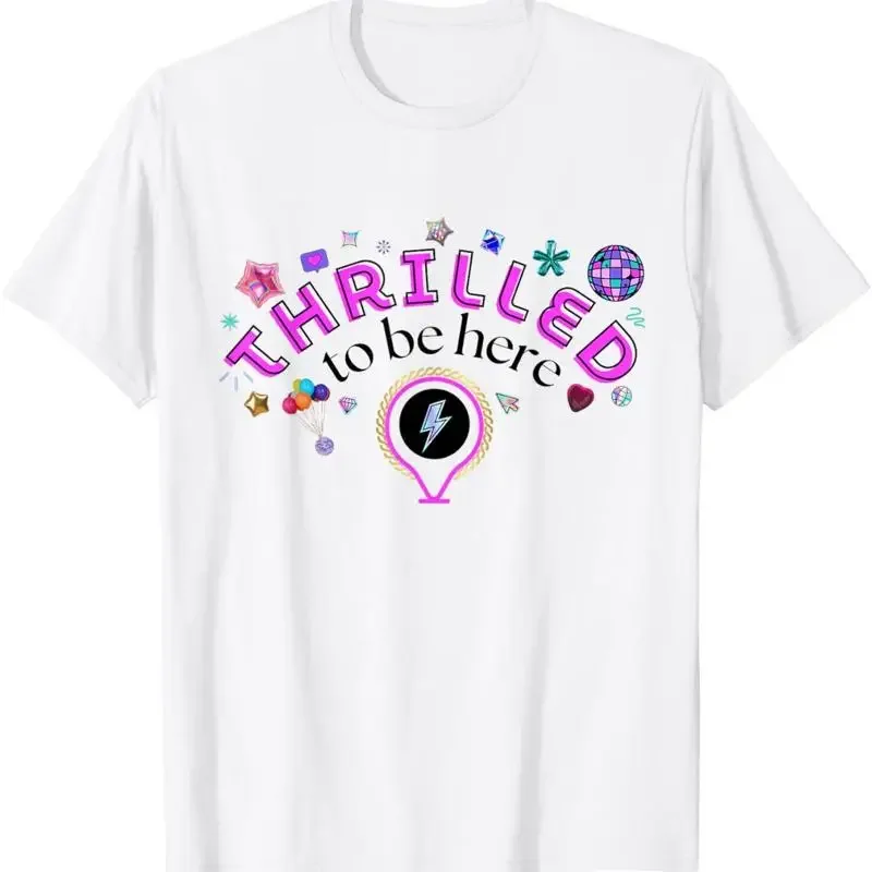 Thrilled To Be Here T Shirt