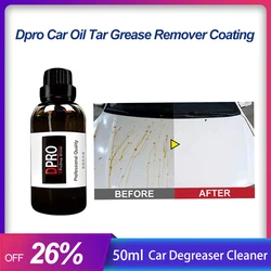 Dpro 50ml Car Grease Remover Coating Oil Tar Cleaning Hydrophobic Crystal Paint High-Gloss Nirror Degreaser Car Care