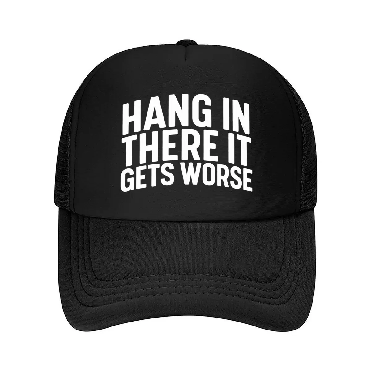Hang In There It Gets Worse Funny Sarcastic Quote Design Mesh Baseball Cap Hip Hop Dad Hat For Womens Unisex Female