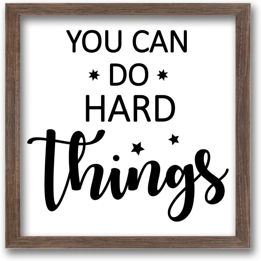 You Can Do Hard Things Art Sign with Acrylic Layer 7x7 Inch Motivational Quote Wooden Framed Sign Wood Farmhouse Wall Sign