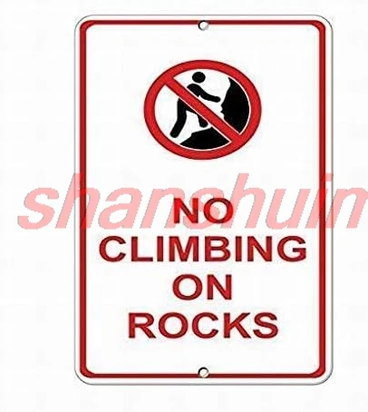 No Climbing On Rocks Hazard Sign Construction Sign Tin Notice Sign 12x8 Road Street HAI