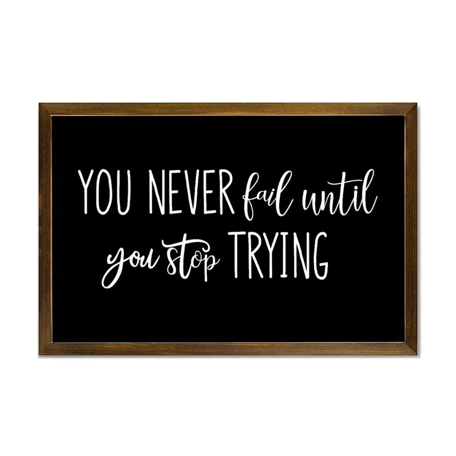 You Never Fail Until You Stop Trying Wooden Framed Sign 12x8in Wall Decor Wooden Art Signs Positive Quotes Sayings Rustic W sign