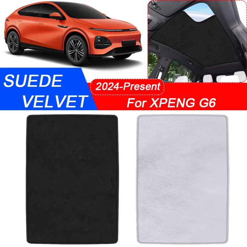 For XPENG G6 2024-Present Car Suede Fabric Electrostatic Adsorption Sunroof Sunshade Heat Insulation Skylight Auto Accessory