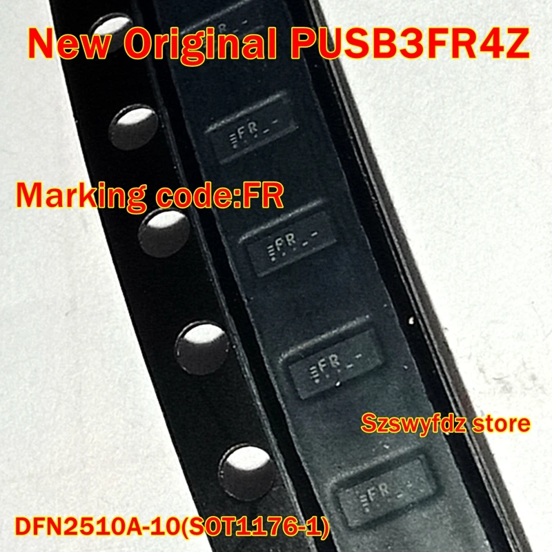 5pcs to 1000pcs New Original PUSB3FR4Z DFN2510A-10(SOT1176-1) Marking code:FR ESD protection for ultra high-speed interfaces