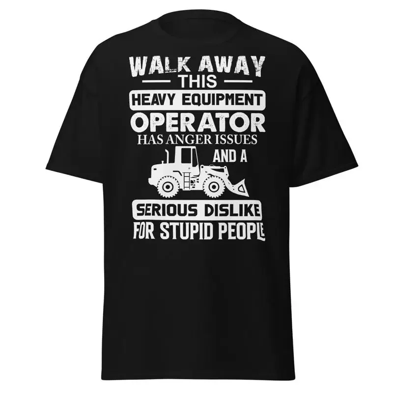 New Heavy Equipment Operator T Shirt Sarcastic