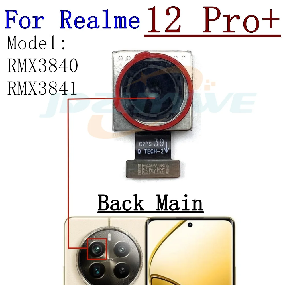 Front Rear Camera For Realme 12 Pro+ Realme12Pro+ Frontal Selfie Wide Back Facing Main Backside Camera Module Flex Cable Parts