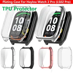 Plating TPU Case For Haylou Watch 2 Pro (LS02 Pro) Smart Watch Strap Full Bumper Cover Silicone Protector Accessories LS02 Pro