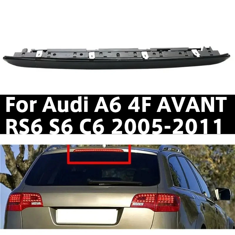 Additional High Mount Brake Lights For Audi A6 4F AVANT RS6 S6 C6 2005 2006 2007 2008 2009 2010 2011 4F9945097