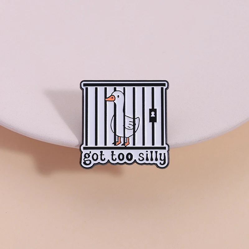 Got Too Silly Enamel Pin Funny Sarcasm Silly Goose Cute Animal Brooch Lapel Backpack Badge Jewelry Accessories Gifts For Friends