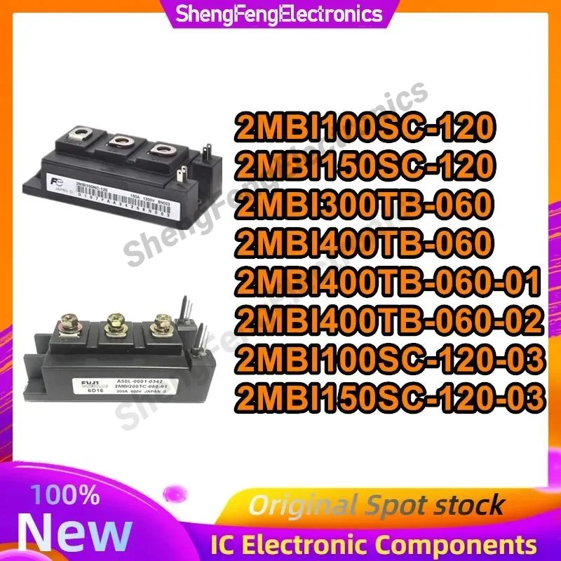 

New 2MBI100SC-120 2MBI150SC-120 2MBI300TB-060 2MBI400TB-060 2MBI400TB-060-01 2MBI400TB-060-02 2MBI100SC-120-03 2MBI150SC-120-03