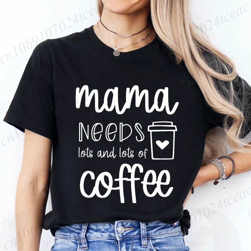 New Harajuku Graphic T Shirts Hip Hop Streetwear Mama Needs Coffee Print Oversized T Shirt Round Neck Short Sleeved Streetwear