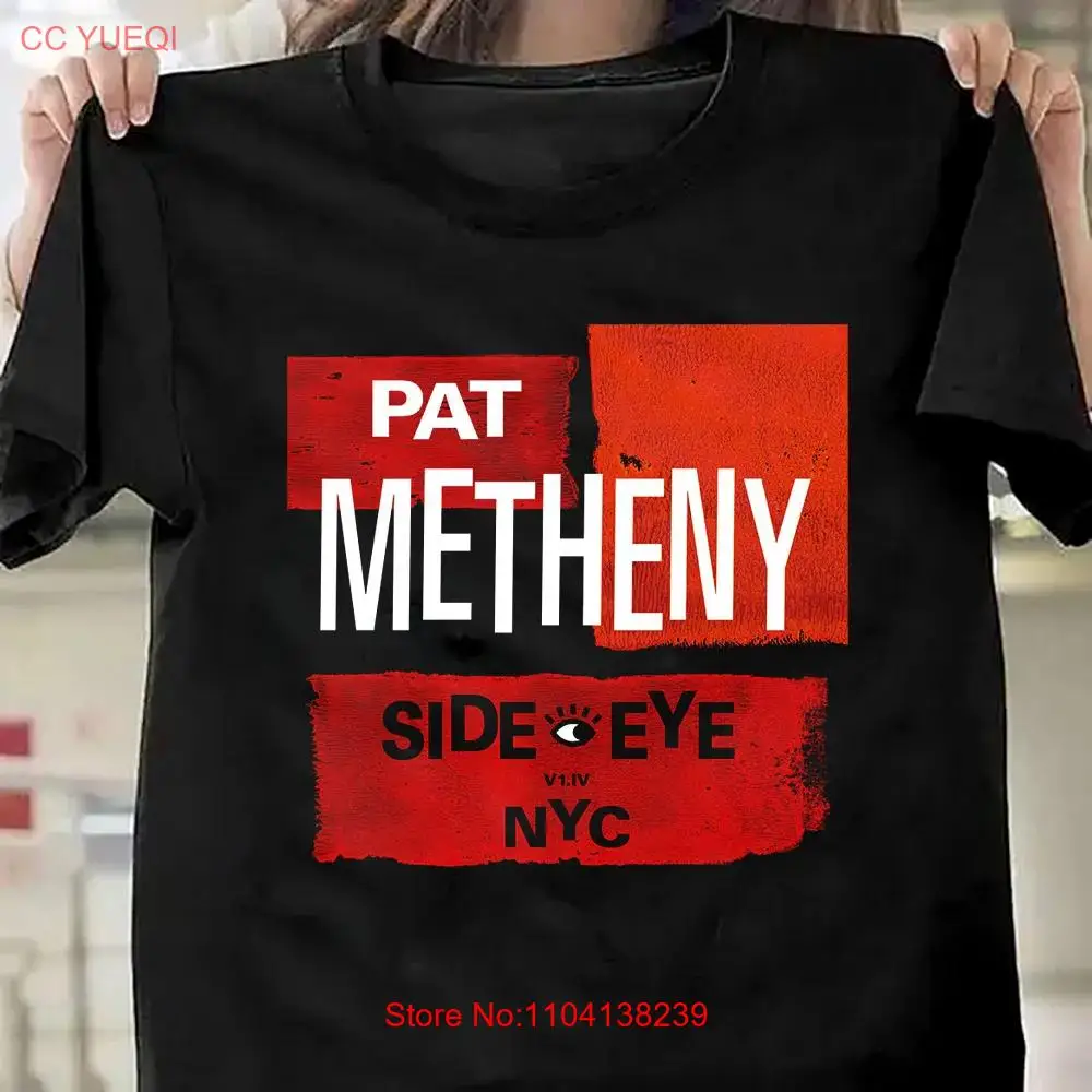 

Новый подарок Pat Metheny с боковыми глазами для мужчин и женщин, черная рубашка всех размеров QQ1230