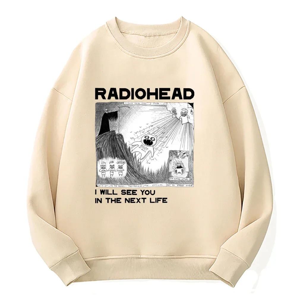 Radiohead I Will See You in The Next Life Hoodie Men/Women Rock Boy Retro Printed Sweatshirts Hip Hop Streetwear Sudaderas Male