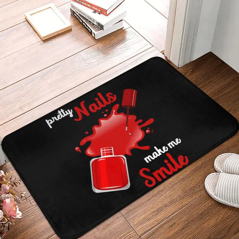 Pretty Nails Make Me Smile Door Floor Bath Kitchen Mats Anti-Slip Indoor Nail Polish Doormat Toilet Entrance Rug Carpet Footpad