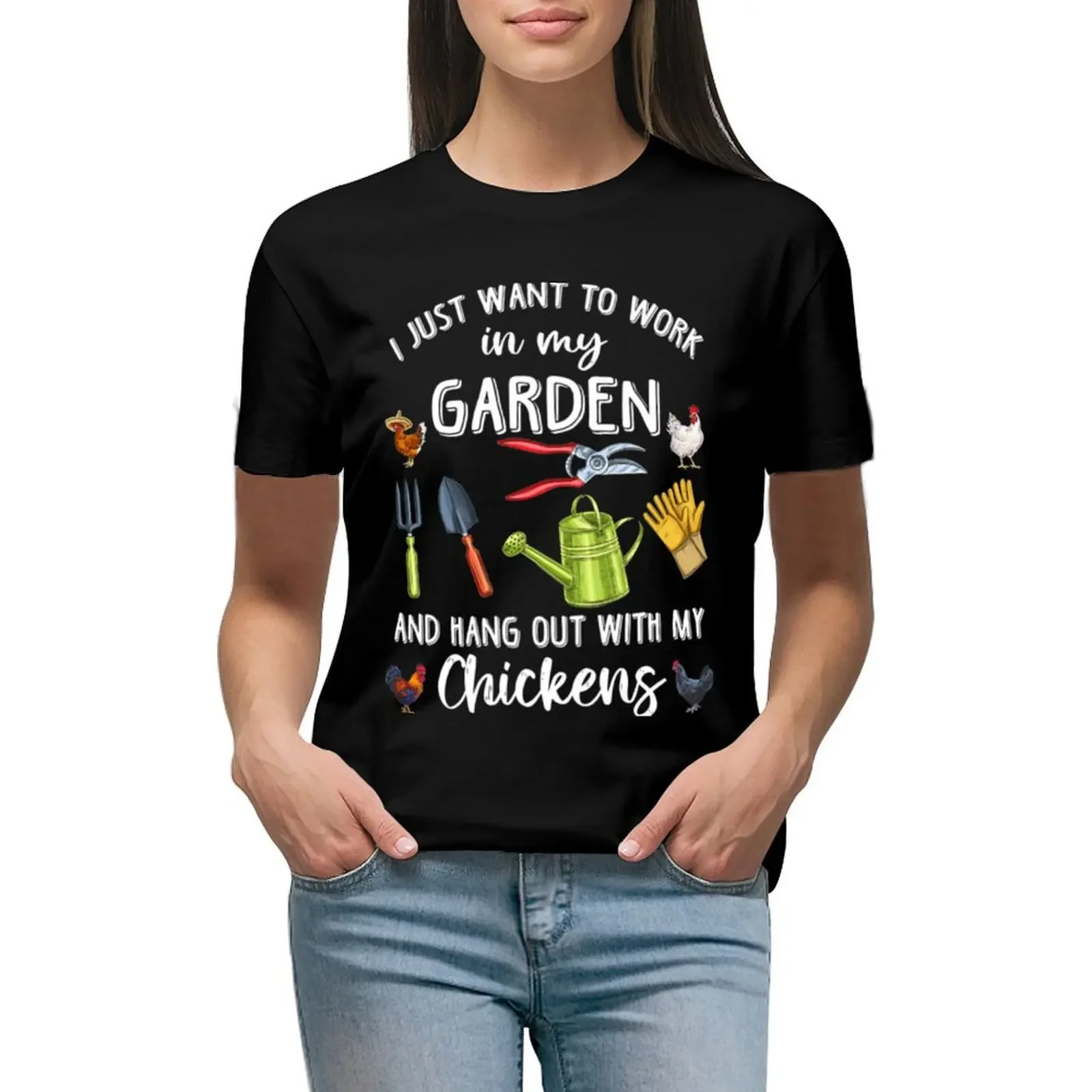 I Just Want To Work In My Garden And Play With My Chickens T-Shirt funnys plain anime plus size t shirts for Women loose fit