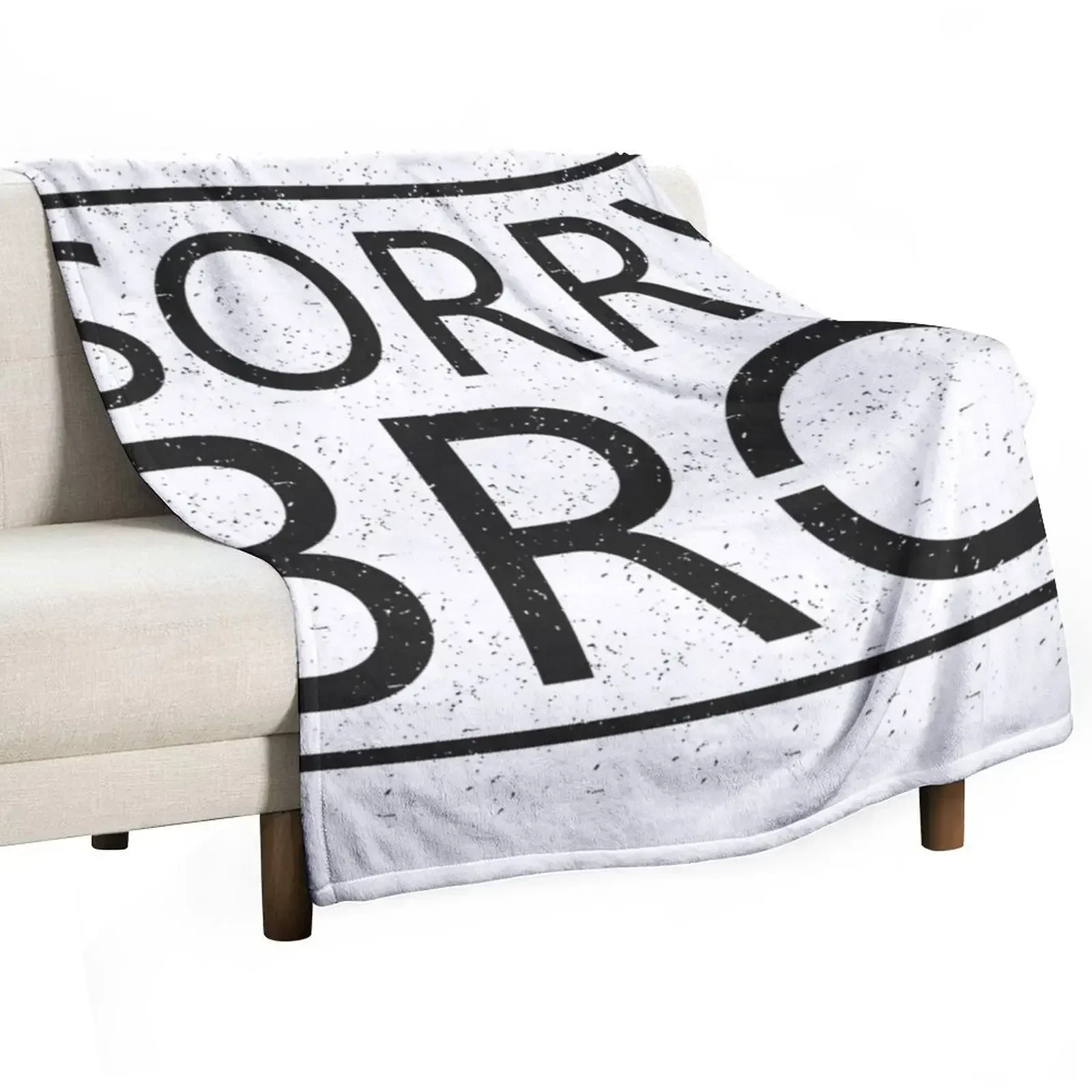 

Sorry Bro Throw Blanket Designers Moving Weighted Sofa Throw Blankets