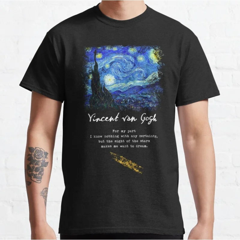 

Funny Vincent van gogh quote Humor gift T shirt for men Large size Tops S-6XL 100% cotton printed Clothes