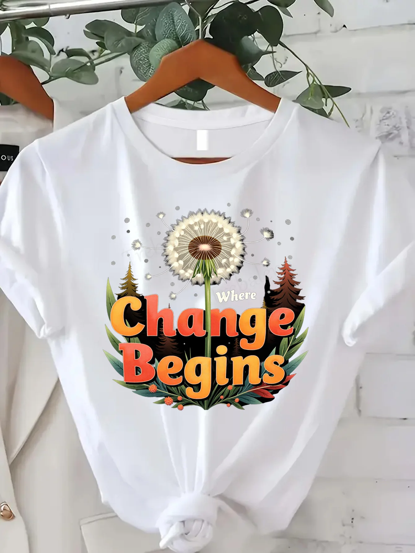 

Comfortable Women's Print T-shirt Dandelion "Where Change Begins" T-Shirt - Nature Inspired Women's Tee