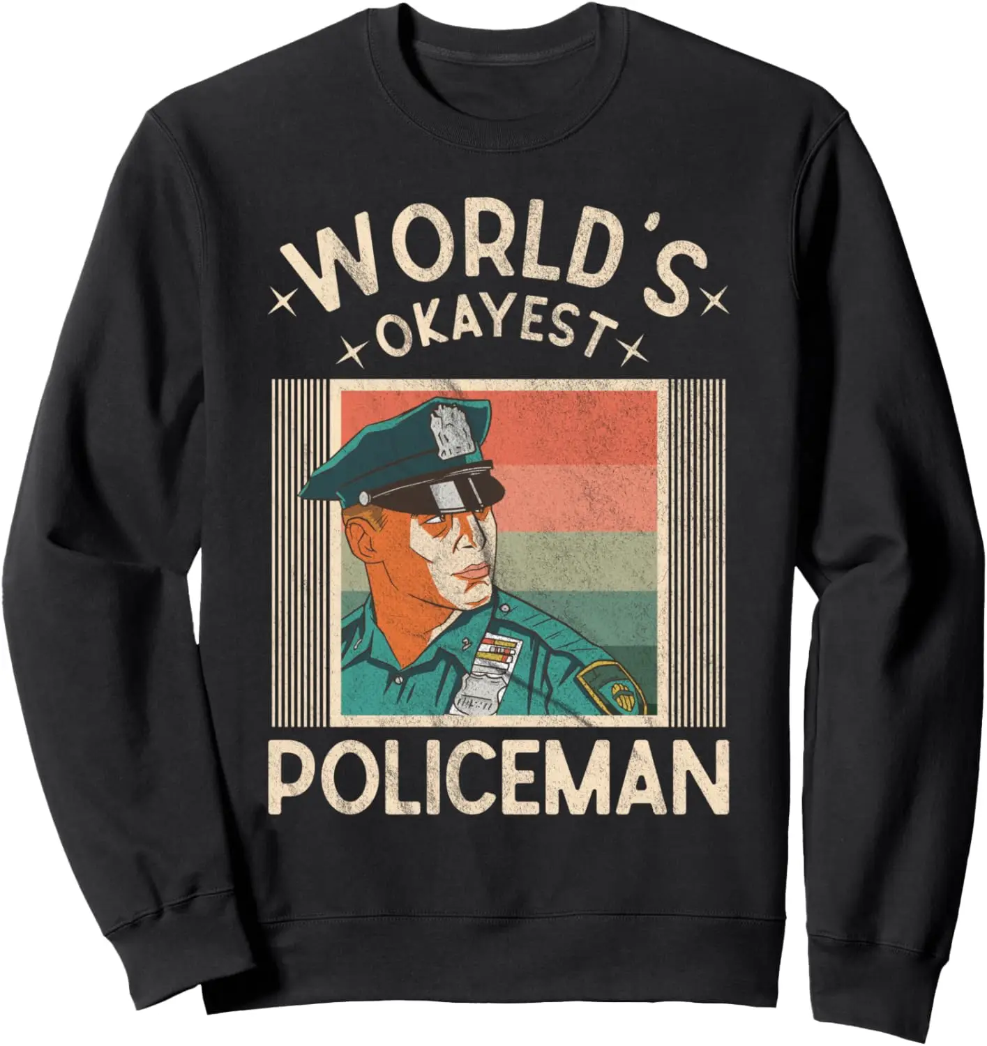 World's Okayest Policeman Humor Cool Cop Police Law Enforcer Sweatshirt