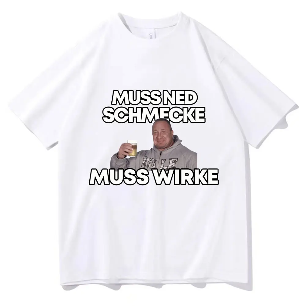 Markus Ruhl Meme zabawny nadruk koszulka Muss Ned Schmecke Muss Wirke T Shirt mężczyźni kobiety Oversized bawełniany T-Shirt na co dzień koszula Streetwear