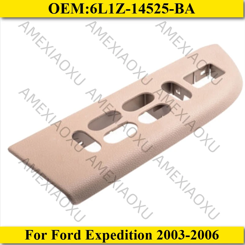 1PC OEM:6L1Z-14525-BA For Ford Expedition 2003-2006 Car Left Driver Side Window Glass Lift Switch Trim Panel Cover AMEXIAOXU
