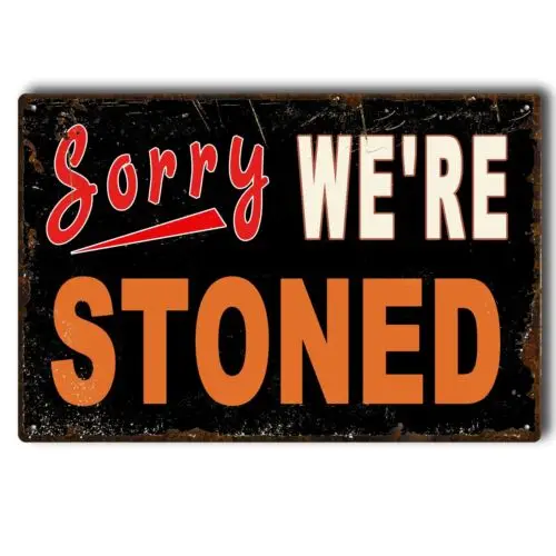 Vintage Metal Sign Sorry We're Stoned Funny Words Tin Sign for Bar Garage 8x12