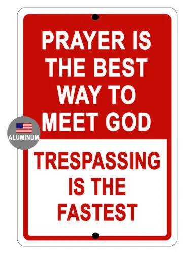 NO TRESPASSING SIGN PRAYER DURABLE ALUMINUM NEVER RUST HI QUALITY SIGN #840RP