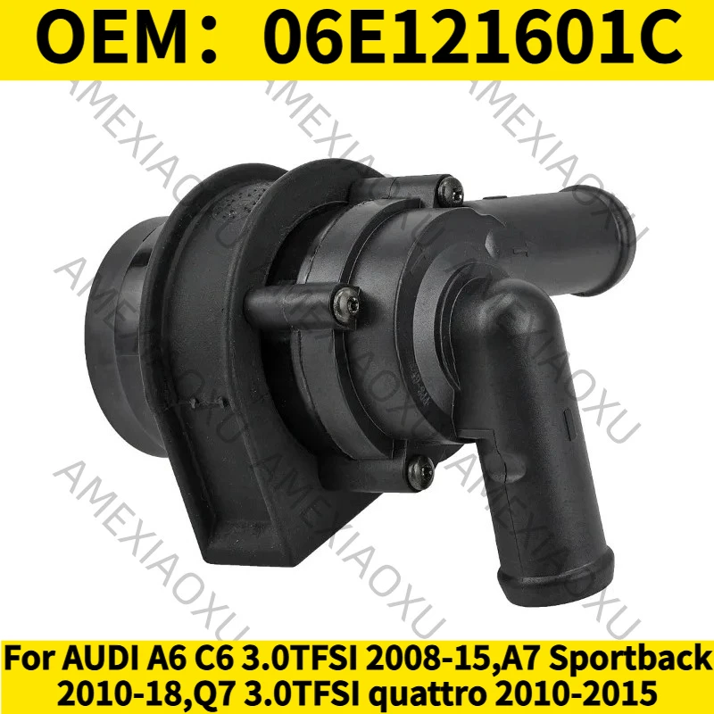 

1PC OEM：06E121601C For AUDI A6 C6 3.0TFSI 2008-15,A7 Sportback 2010-18,Q7 3.0TFSI quattro 2010-2015 Coolant Auxiliary Water Pump