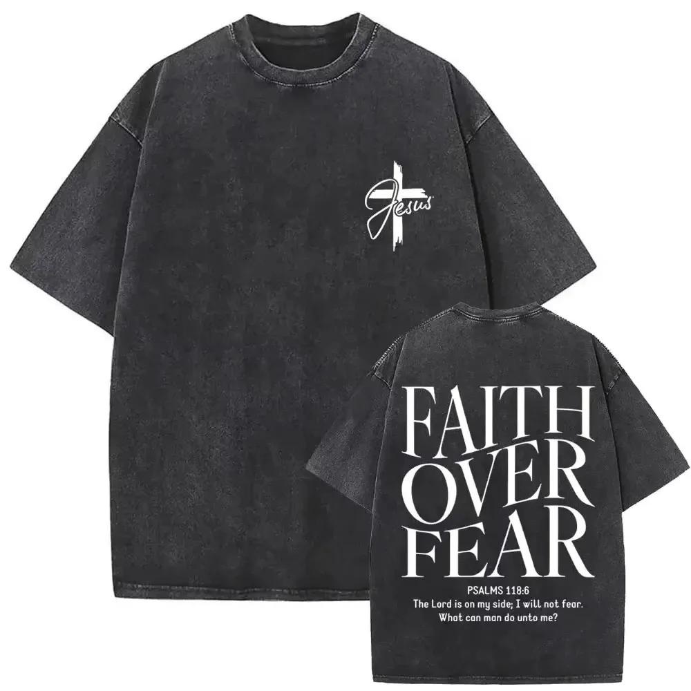 Faith Over Fear Christian T Shirt Men Washed Cotton Vintage Psalms 118:6 Jesus Cross Print Tee Harajuku Summer Top Streetwear