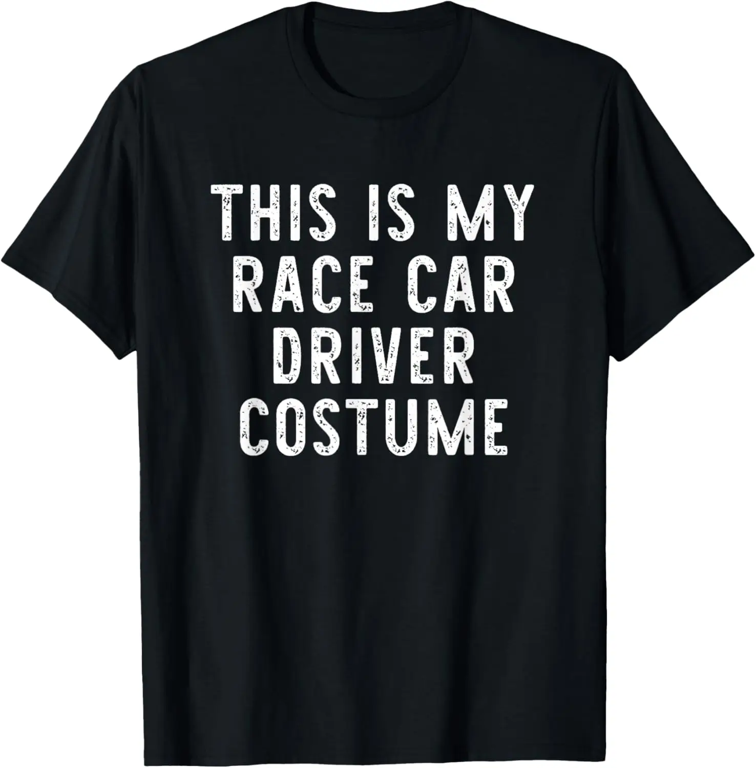 

This Is My Race Car Driver Halloween Costume Easy RaceCar T-Shirt