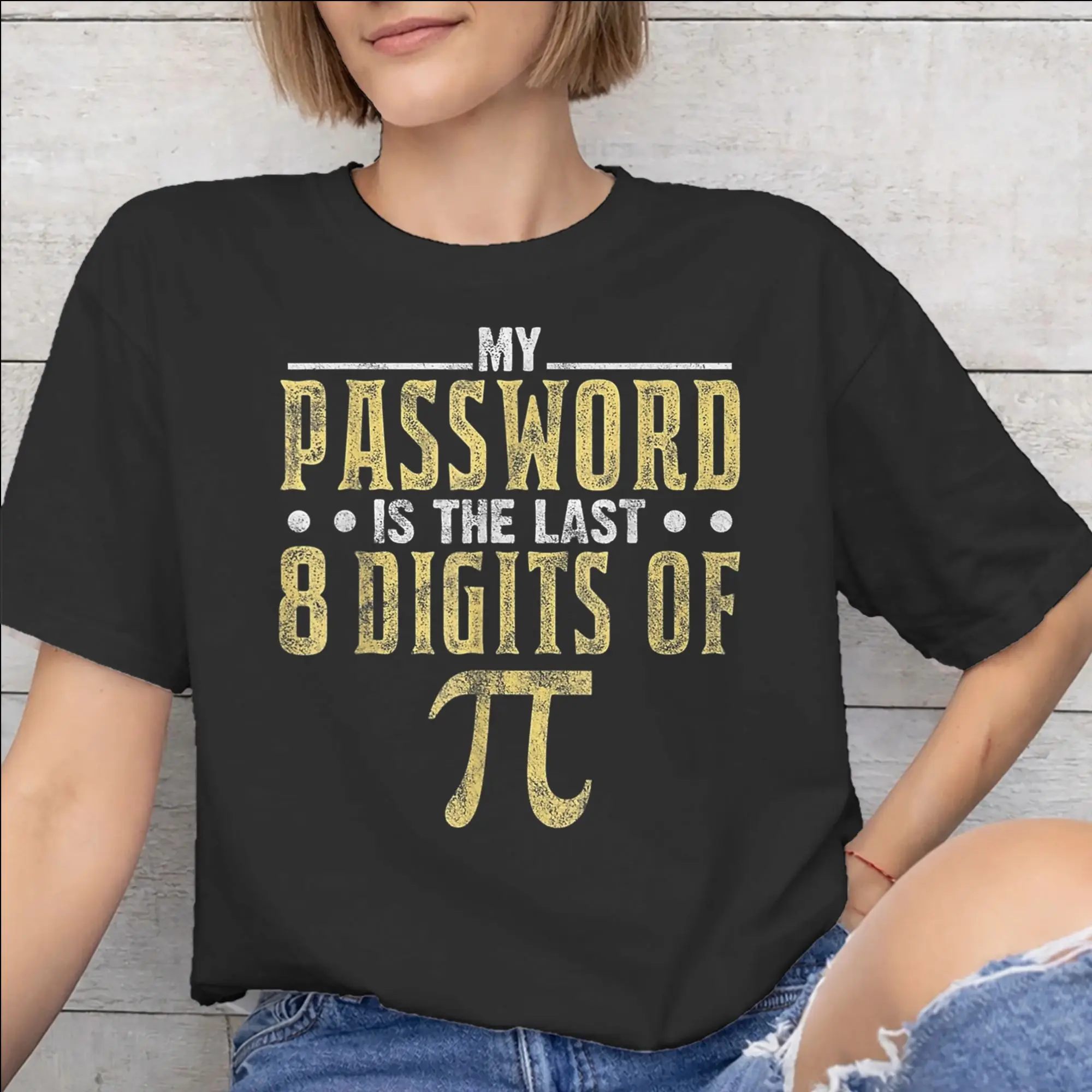 My Password Is The Last 8 Digits Of π Tee Shirt for Men Women Gift Idea T Shirts  Cotton Clothes