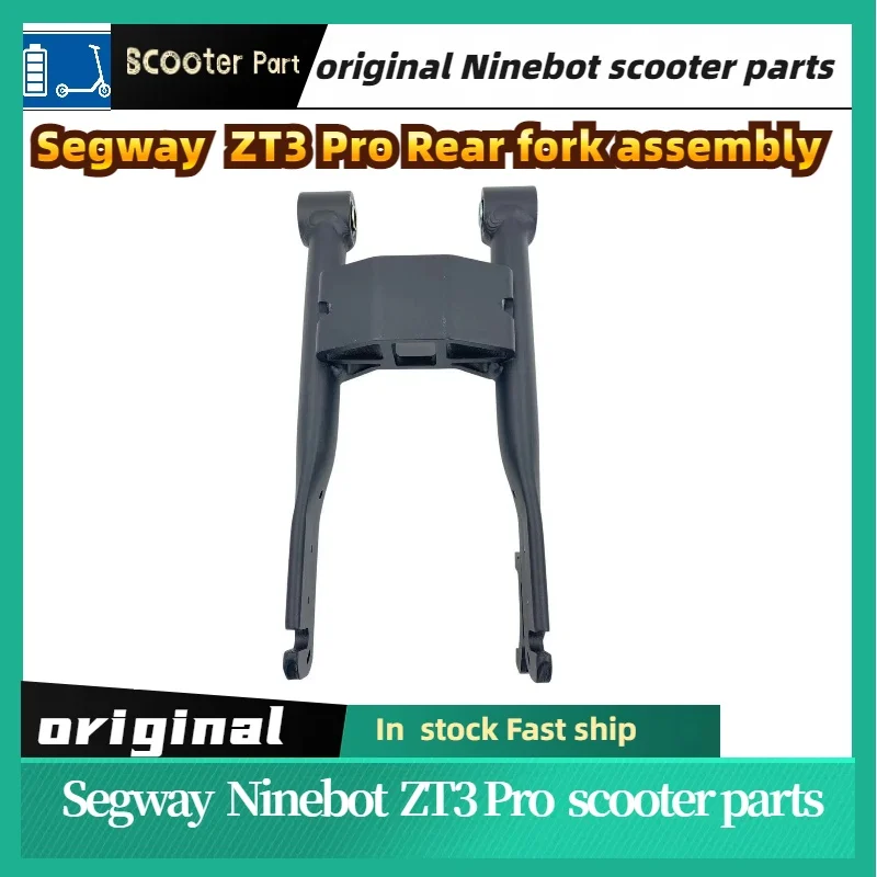 Original Rear Fork Assembly for Segway Ninebot ZT3 Pro Super Powerful Electric Scooter Rear Fork Replace Accessories