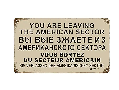 You are Leaving The American Sector Vintage Metal Tin Sign Retro Notice Best Decor Gifts for Friends for Within The US Or About