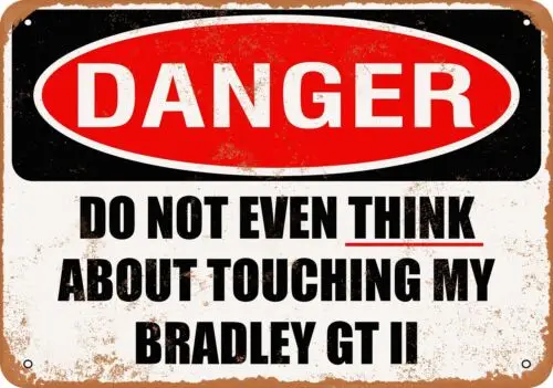 Metal Sign - Do Not Touch My BRADLEY GT II -- Vintage Look