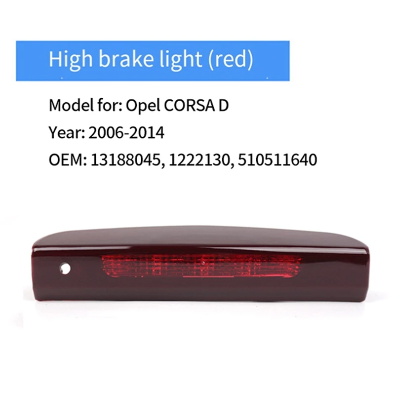 

Car LED High Mount Stop Lamp 3Rd Rear Tail Light For Vauxhall Corsa D/E Opel Third Brake Lamps 13188045 1222130 Replacement