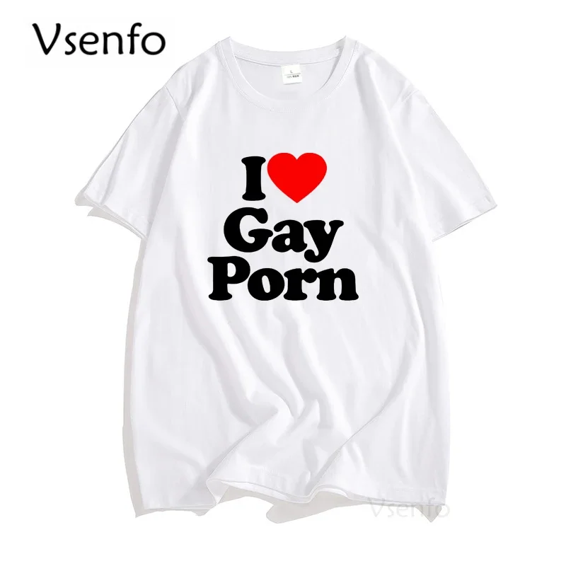 I Love Gay Porn Mens T Shirts Casual Cotton Summer LGBT T Shirt Unisex Short Sleeve Streetwear Round Neck Men's Cotton T-shirt