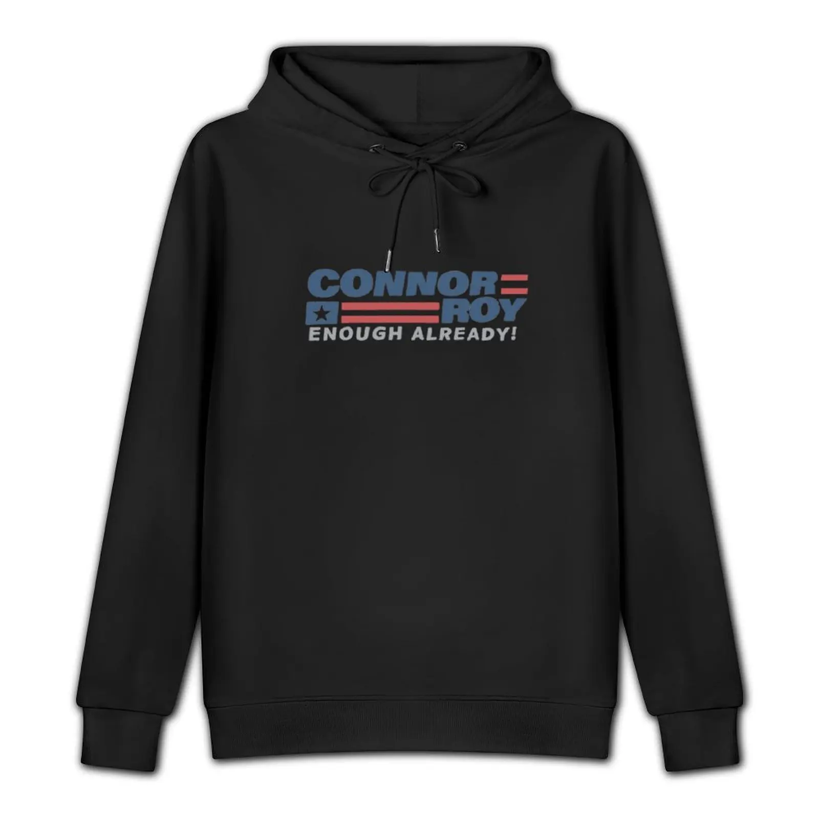 CONNOR ROY ENOUGH ALREADY! Connor Roy for president Pullover Hoodie autumn clothes japanese style autumn japanese hoodie