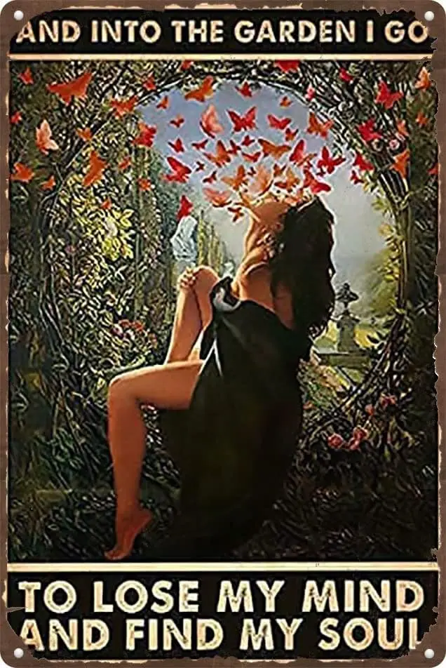 Retro Metal Tin Sign Into The Garden I Go to Lose My Mind and Find My Soul Butterflies Vintage Metal Tin Sign Hippie Girl P sign