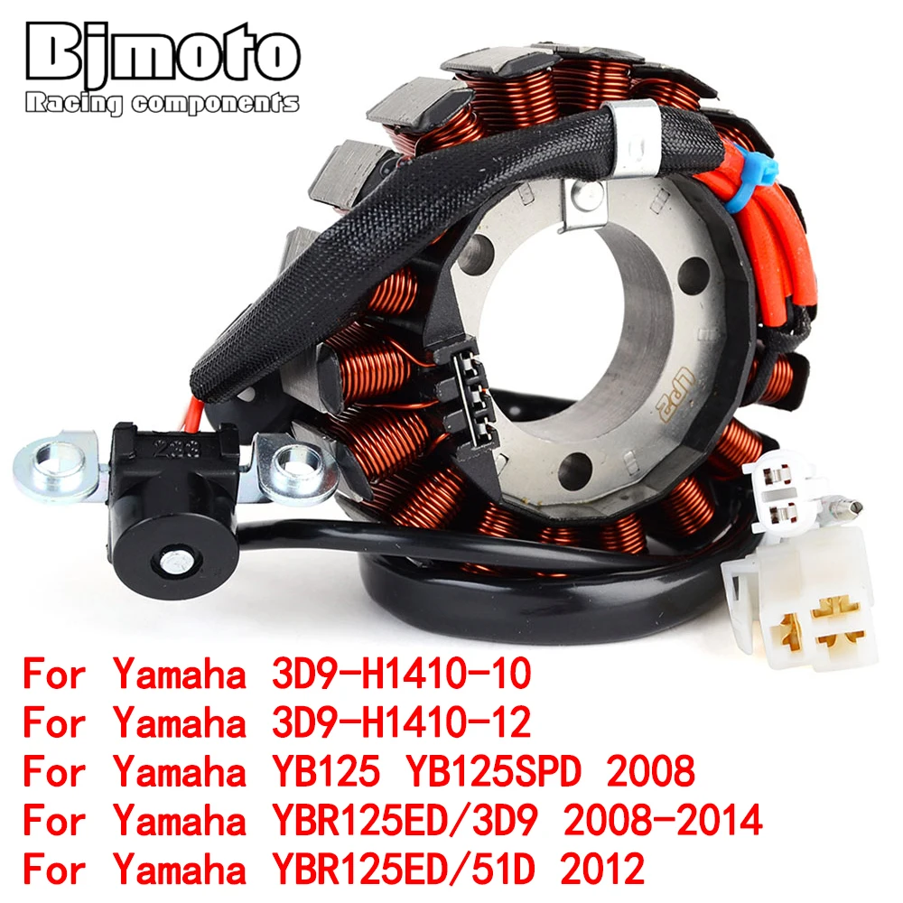 

YB 125 SPD Motorcycle Generator Stator Coil For Yamaha YB125 YB125SPD YBR125ED/3D9/51D 2008-2014 3D9-H1410-12 3D9-H1410-10