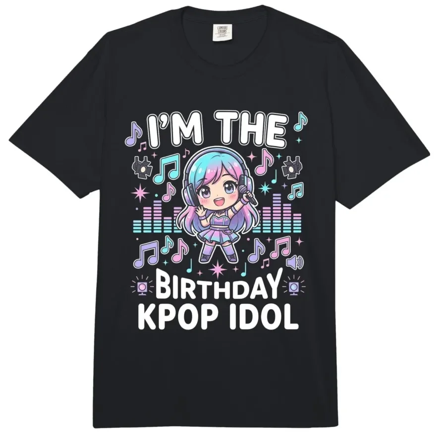 

I'm the Birthday Kpop Idol Chibi Girls K pop Theme Party T-shirt For Men Women 100% Cotton T Shirts Short Sleeve Tops 0410-3