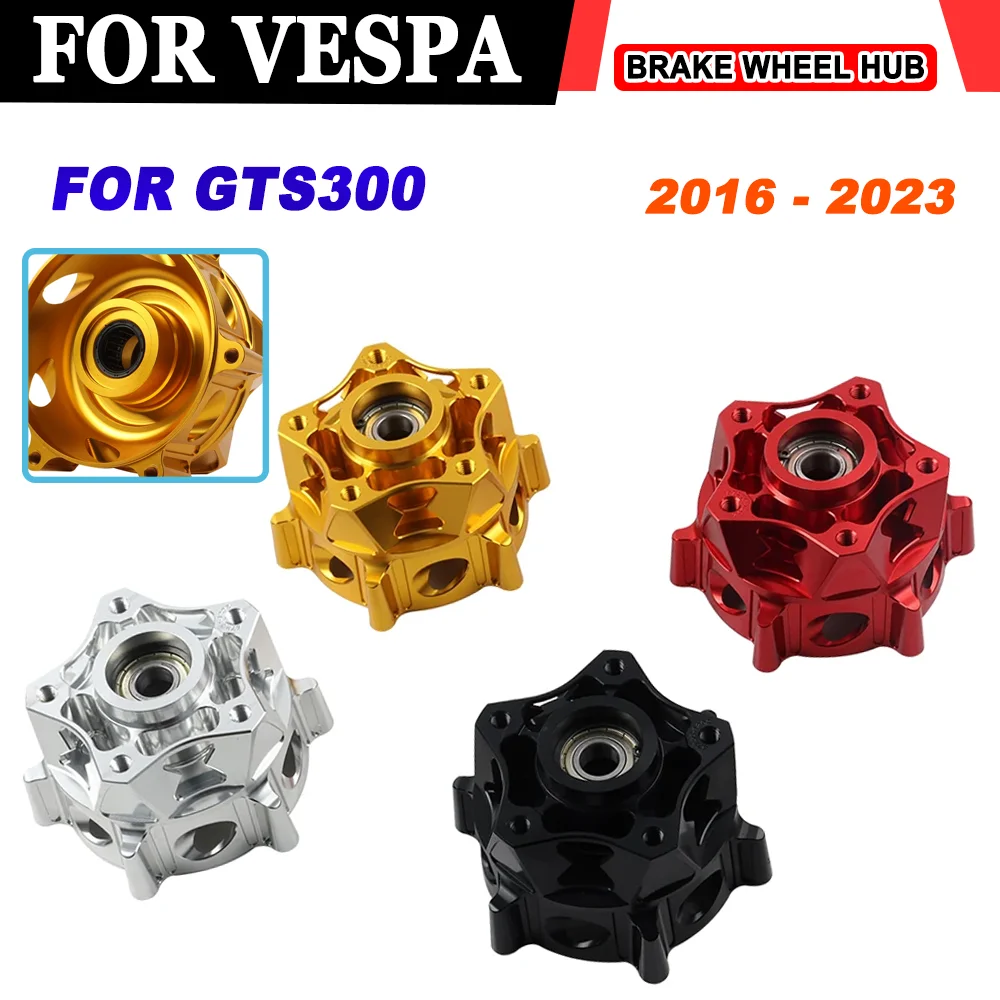 

For Vespa GTS300 GTS 300 300GTS 2016 2017 2018 2019 2020 2021 2022 2023 Motorcycle Accessories Front Disc Brake Wheel Hub