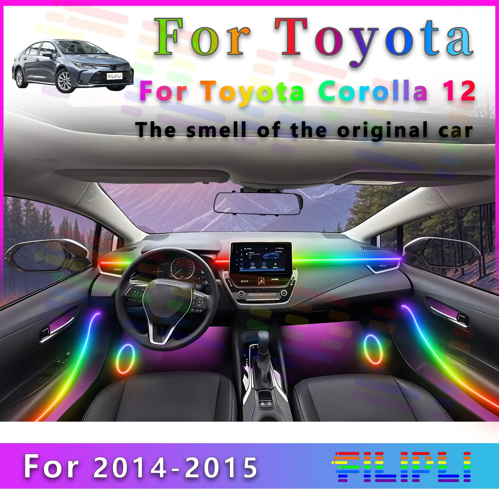 

FILIPLI For Toyota Corolla 12 LED RGB Symphony Decoration Light Strip for Interior with 64Color and Adjustable Modes to Elevate