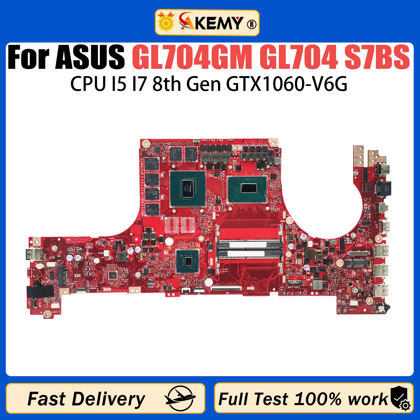 

AKEMY GL704GM Mainboard For ASUS ROG GL704GV GL704G S7C GL704 S7BS S7CM Laptop Motherboard I5-8300H i7-8750H CPU GTX1060-V6G