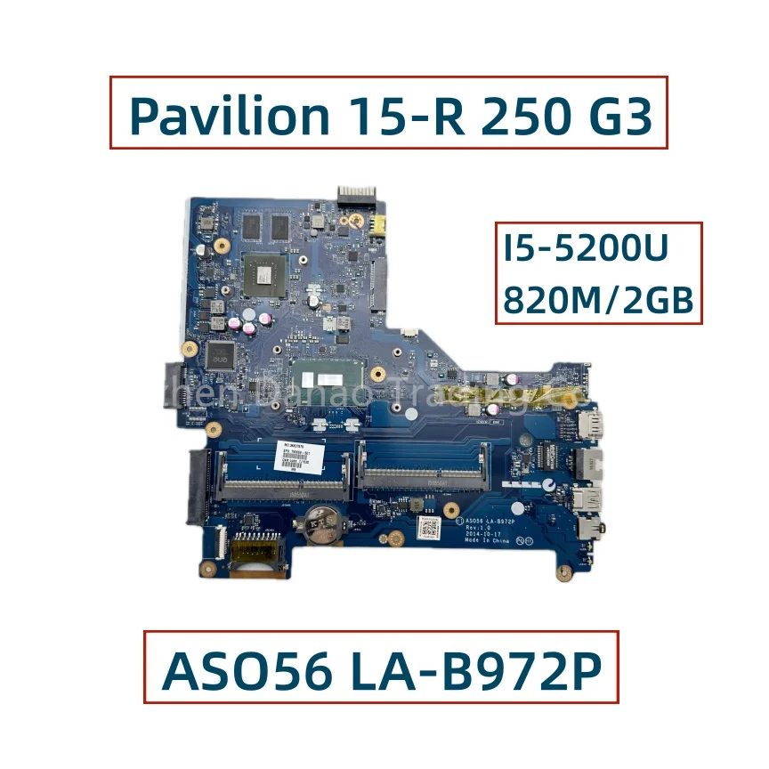 

ASO56 LA-B972P For HP Pavilion 15-R 250 G3 Laptop Motherboard With Core i5-5200U GPU:820M/2GB 790669-001 790669-601