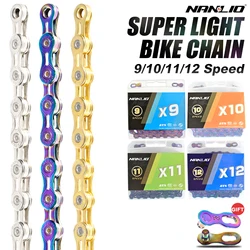 Nanlio 9 10 11 12 Speed Velocidade Bicycle Chain 10s 11s 12s SLR Full Hollow MTB Mountain Road Bike Chains Bike Parts