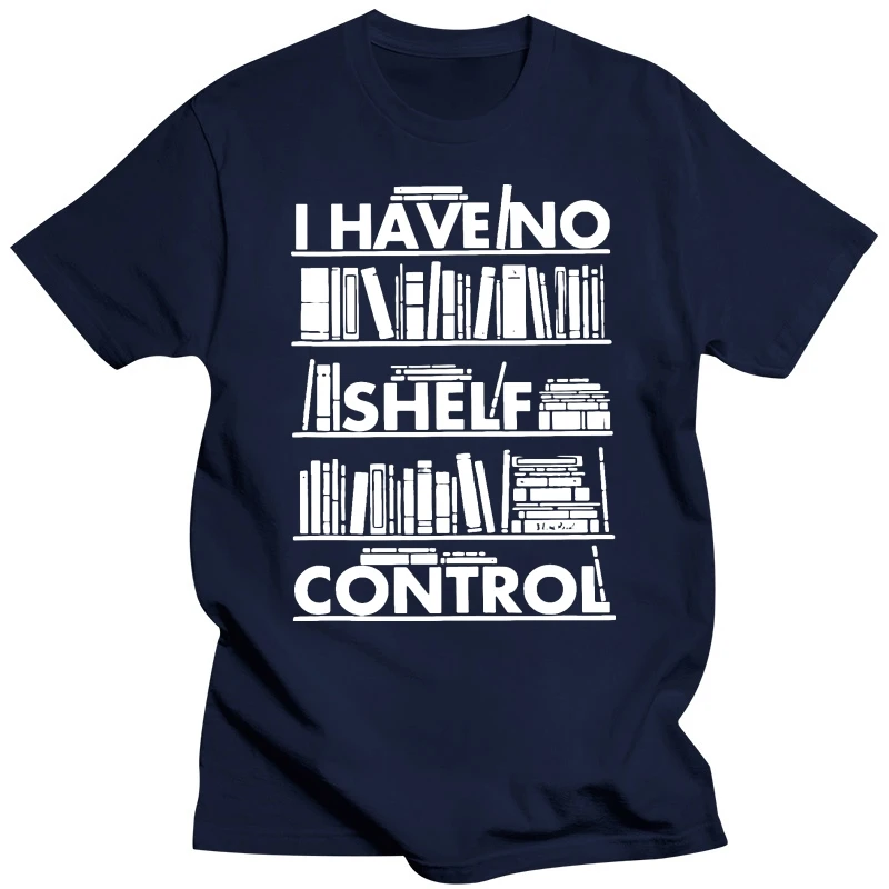 MenS I Have No Shelf Control Bookshelf Book Reading Librarian T-Shirt M-3Xl New Funnytee Shirt