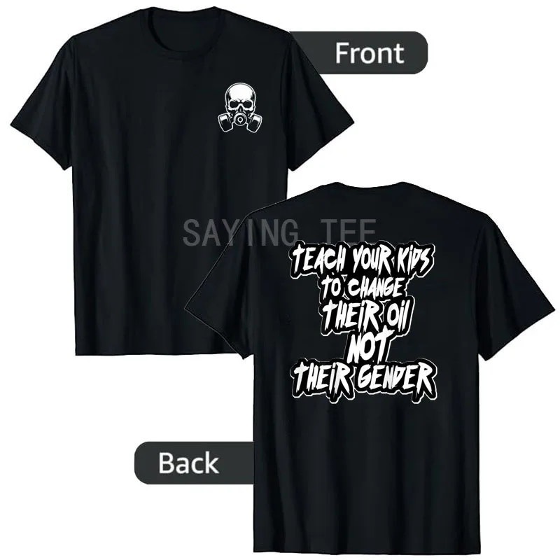 

Teach Your Kids To Change Their Oil Not Their Gender T-Shirt Humor Funny Halloween Skull Y2k Design Sarcastic Joke Saying Tee