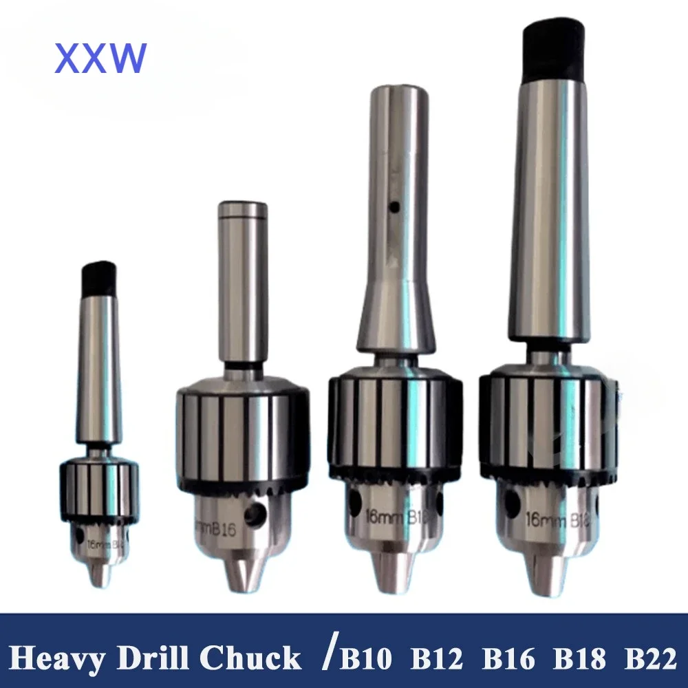 Heavy Duty Drill Chuck B10 B12 B16B18 1-10MM 1-16MM 3-16MM 1-16MM Drill Chuck Rotation Clamping Morse Cone MT2 MT3 MT4 Shank