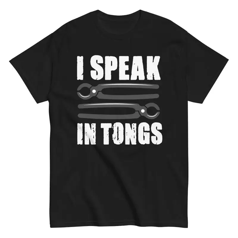 Blacksmith T Shirt Speak In Tongs Metal Works Retro Blacksmithing